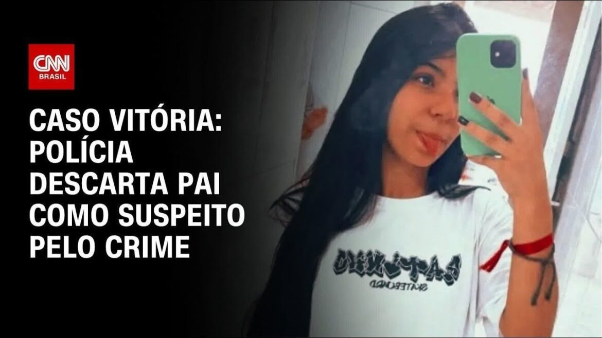 caso-vitoria:-policia-descarta-pai-como-suspeito-pelo-crime