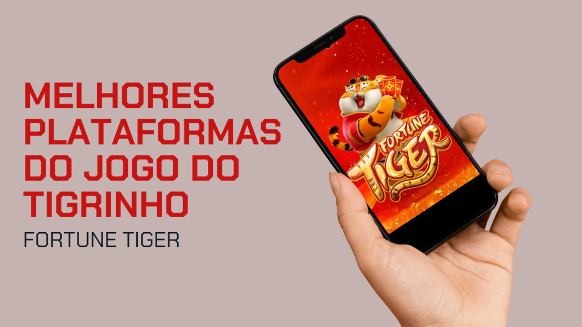 fortune-tiger:-8-melhores-plataformas-do-tigrinho-em-2025
