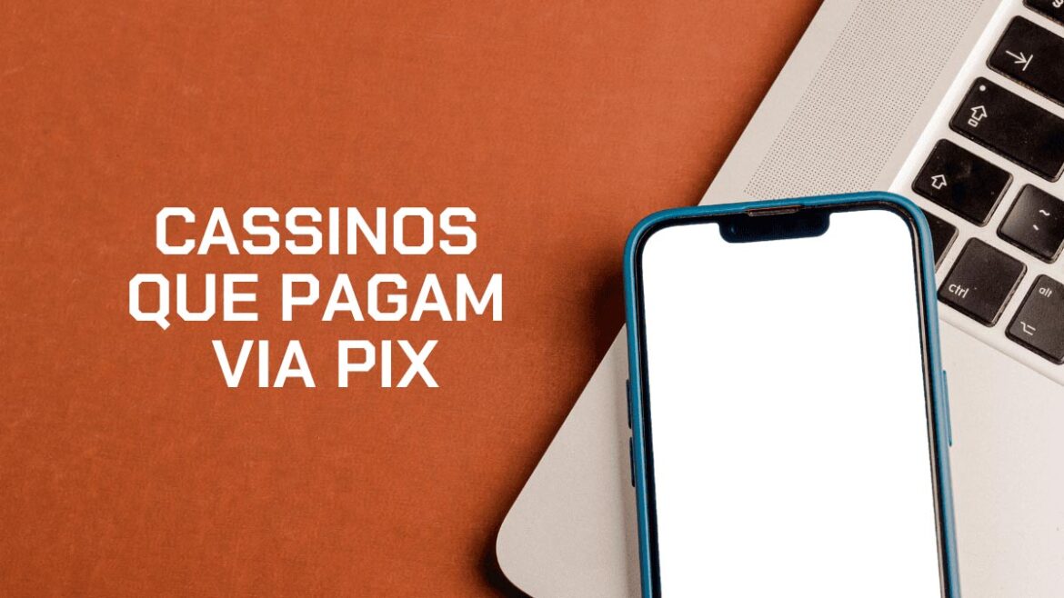 cassinos-que-pagam-via-pix:-top-10-melhores-opcoes-no-brasil-em-2025