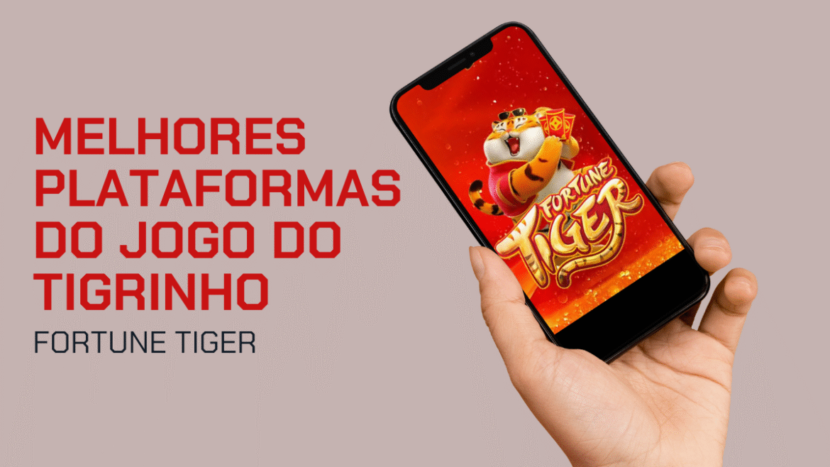 fortune-tiger:-15-melhores-plataformas-do-tigrinho-em-2025