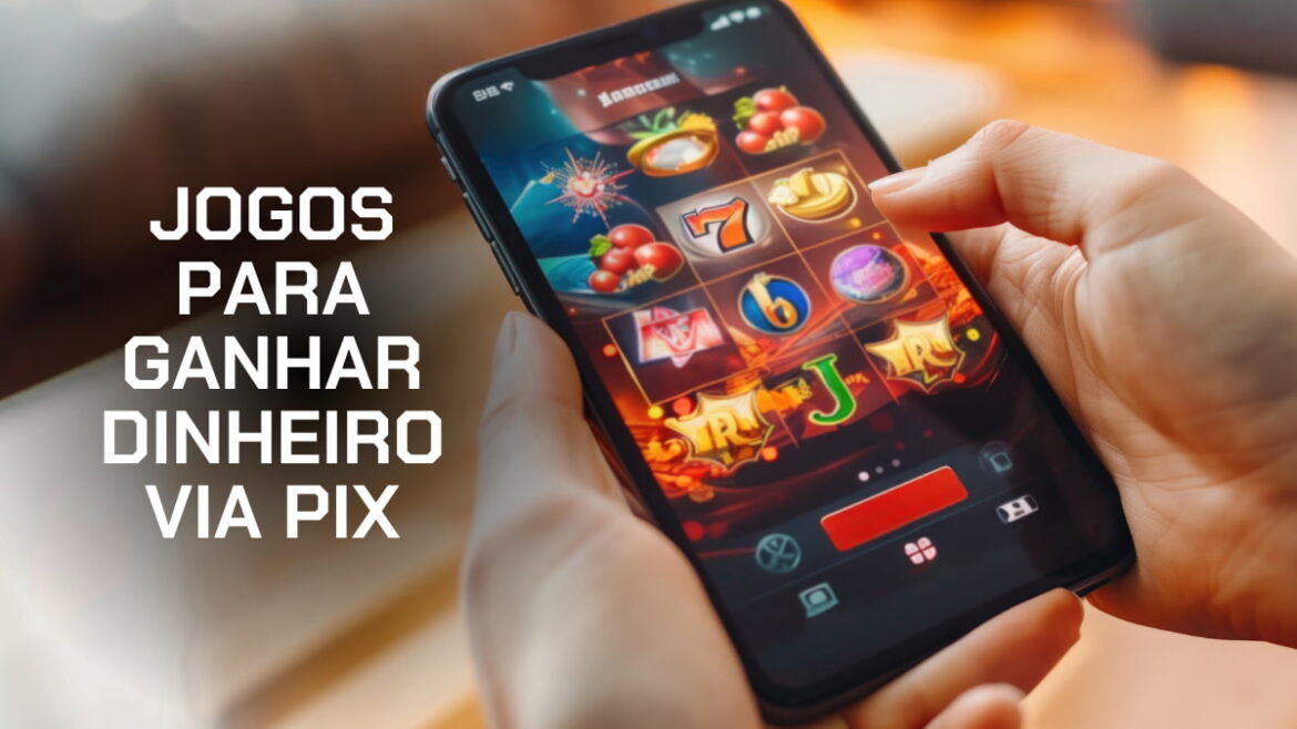 jogos-para-ganhar-dinheiro-via-pix-–-top-10-games-em-2025