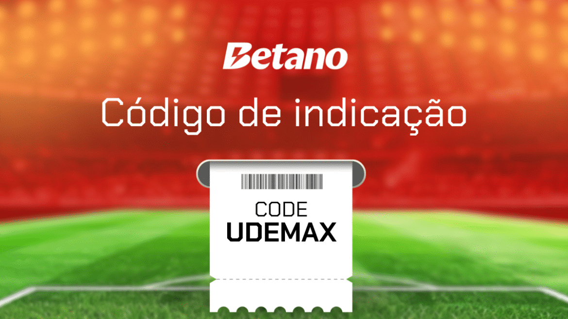 codigo-de-indicacao-betano-(julho)-2025:-use-udemax