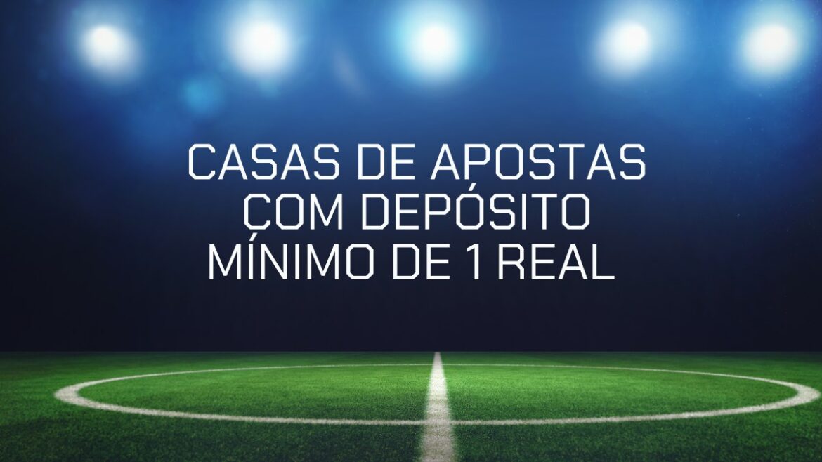 plataforma-de-1-real:-10-melhores-bets-para-apostar-com-deposito-baixo