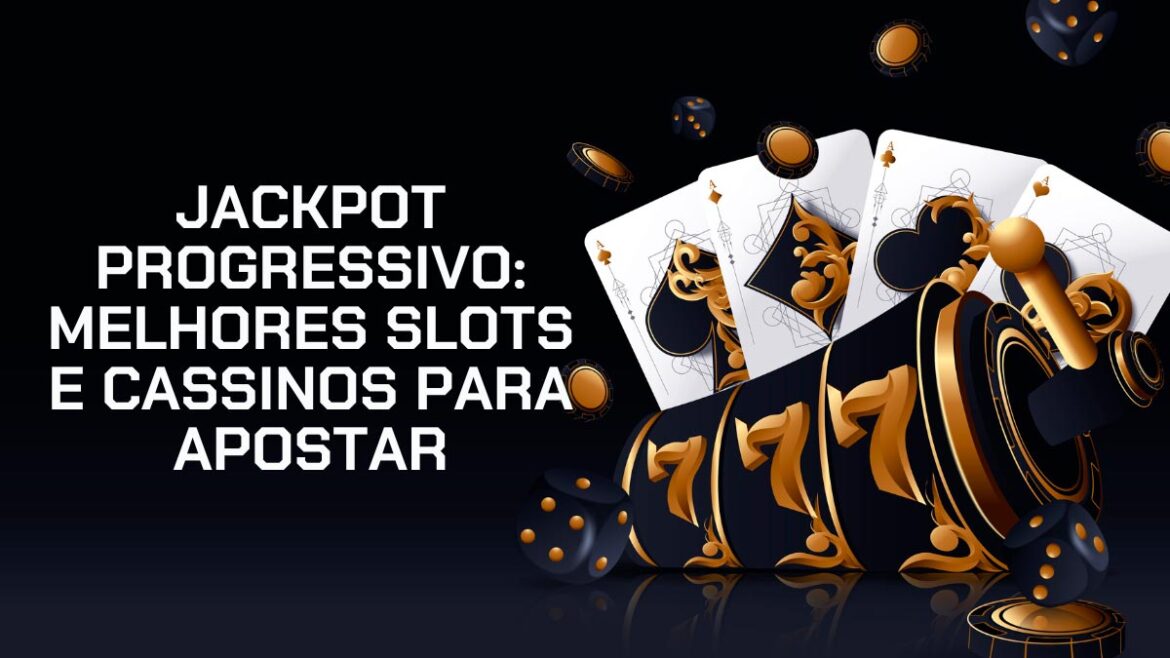 jackpot-progressivo:-melhores-slots-e-cassinos-para-apostar-em-2025
