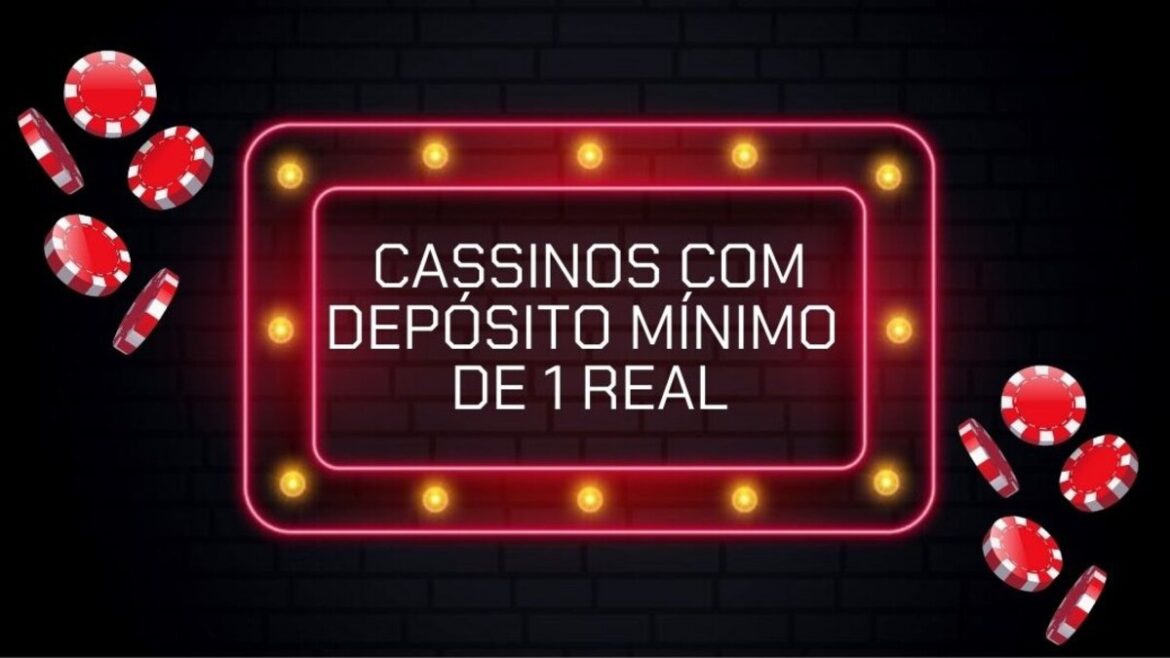 cassinos-com-deposito-minimo-de-1-real:-top-9-em-2025
